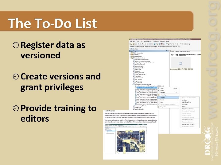 The To-Do List Register data as versioned Create versions and grant privileges Provide training