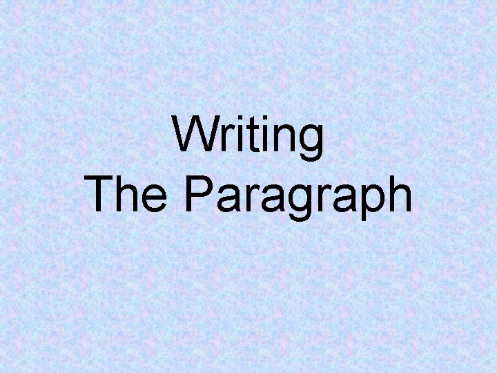 Writing The Paragraph 