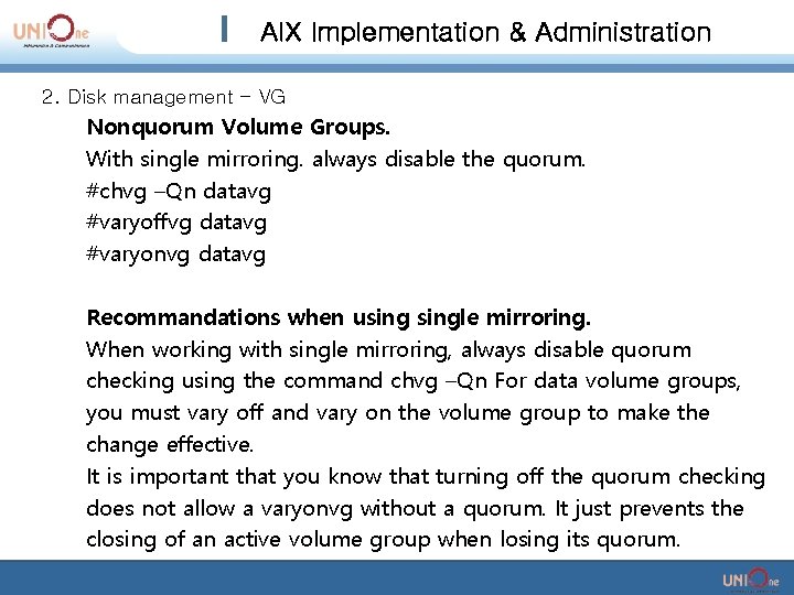 AIX Implementation & Administration 2. Disk management - VG Nonquorum Volume Groups. With single AIX Implementation & Administration 2. Disk management - VG Nonquorum Volume Groups. With single