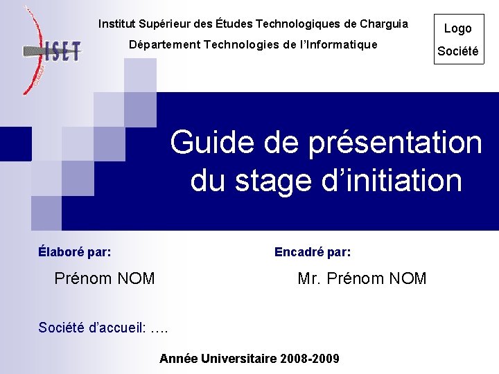 Institut Supérieur des Études Technologiques de Charguia Département Technologies de l’Informatique Logo Société Guide