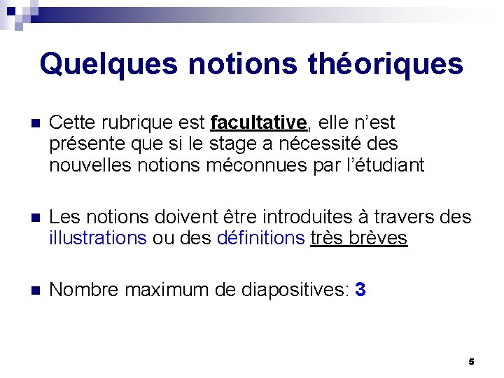 Quelques notions théoriques n Cette rubrique est facultative, elle n’est présente que si le