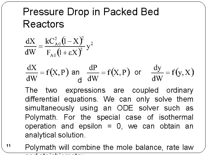 Pressure Drop in Packed Bed Reactors an or d The two expressions are coupled
