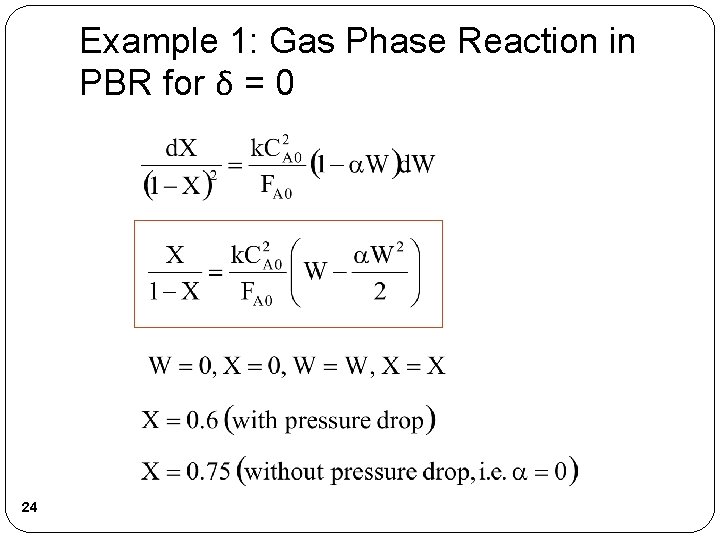 Example 1: Gas Phase Reaction in PBR for δ = 0 24 