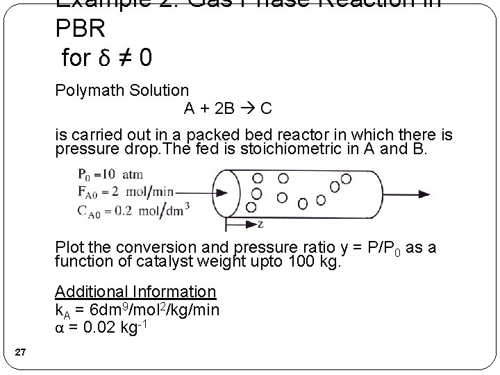 Example 2: Gas Phase Reaction in PBR for δ ≠ 0 Polymath Solution A