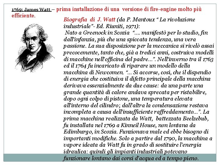 1769: James Watt – prima installazione di una versione di fire-engine molto più efficiente.