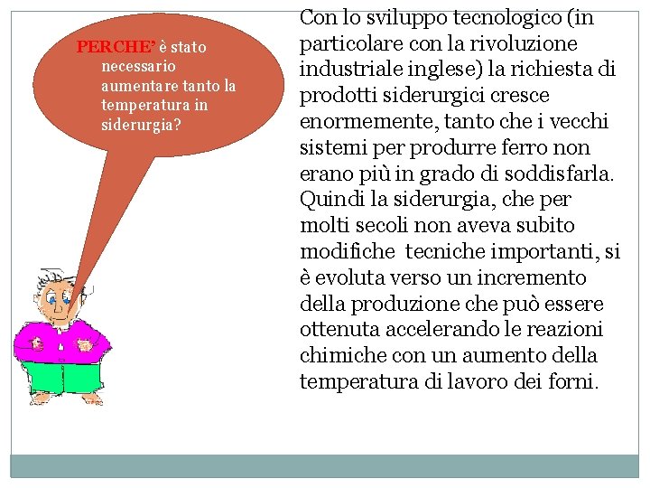 PERCHE’ è stato necessario aumentare tanto la temperatura in siderurgia? Con lo sviluppo tecnologico