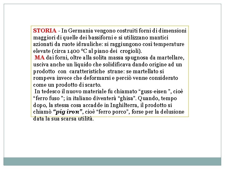 STORIA - In Germania vengono costruiti forni di dimensioni maggiori di quelle dei bassiforni