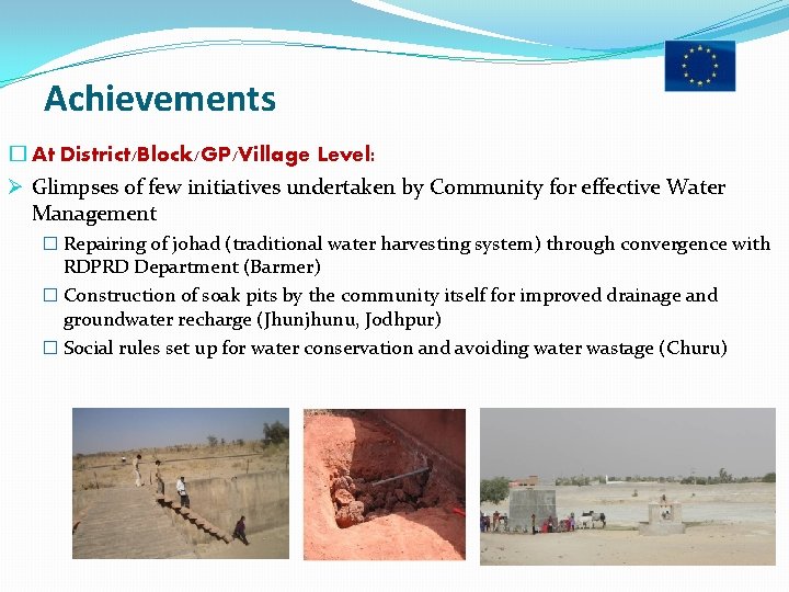 Achievements � At District/Block/GP/Village Level: Ø Glimpses of few initiatives undertaken by Community for