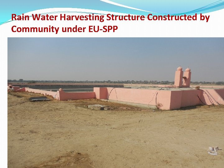 Rain Water Harvesting Structure Constructed by Community under EU-SPP 