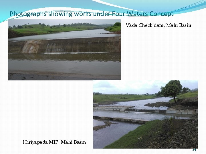 Photographs showing works under Four Waters Concept Vada Check dam, Mahi Basin Hiriyapada MIP,