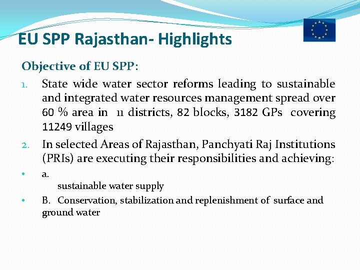 EU SPP Rajasthan- Highlights Objective of EU SPP: 1. State wide water sector reforms