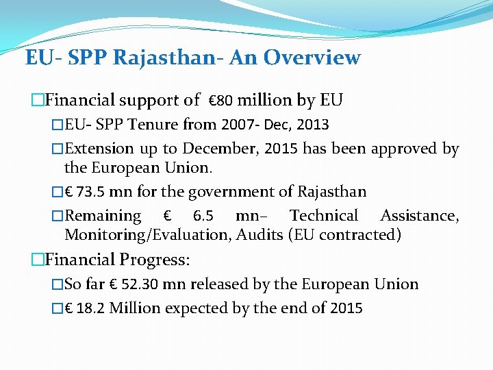 EU- SPP Rajasthan- An Overview �Financial support of € 80 million by EU �EU-