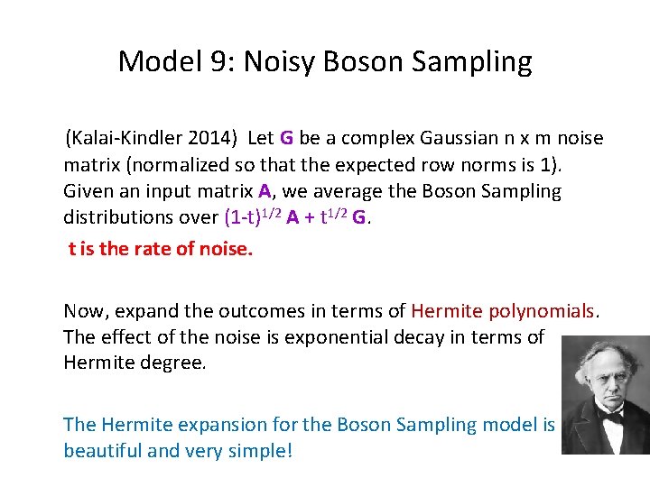 Model 9: Noisy Boson Sampling (Kalai-Kindler 2014) Let G be a complex Gaussian n