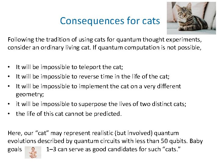 Consequences for cats Following the tradition of using cats for quantum thought experiments, consider