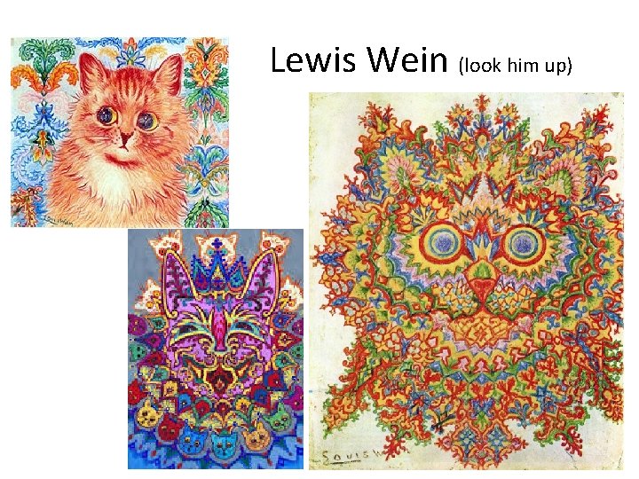  Lewis Wein (look him up) 