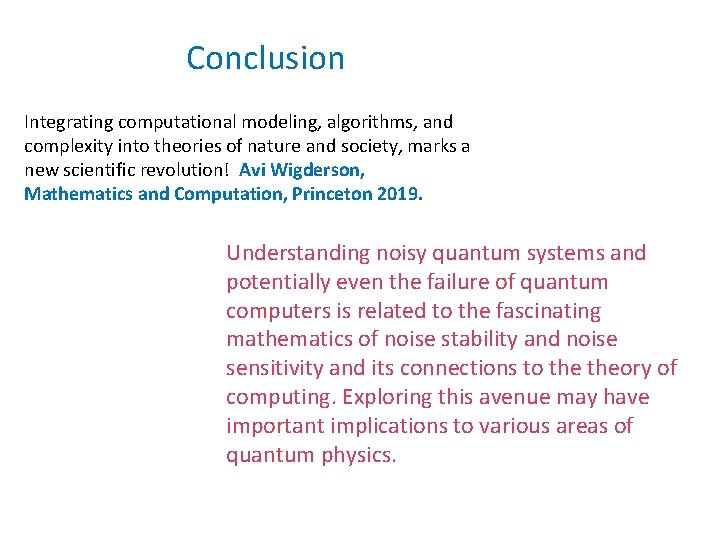 Conclusion Integrating computational modeling, algorithms, and complexity into theories of nature and society, marks