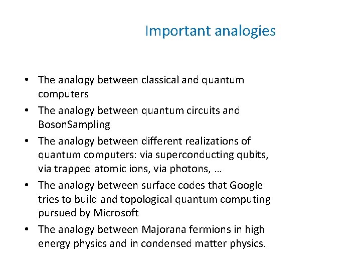 Important analogies • The analogy between classical and quantum computers • The analogy between