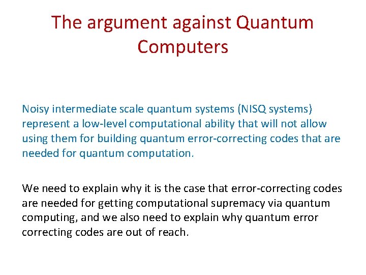 The argument against Quantum Computers Noisy intermediate scale quantum systems (NISQ systems) represent a
