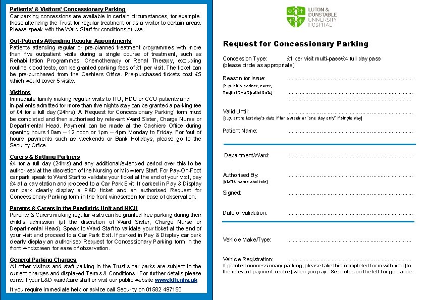 Patients’ & Visitors’ Concessionary Parking Car parking concessions are available in certain circumstances, for