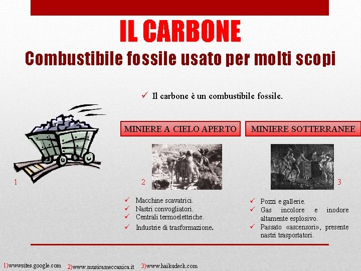 IL CARBONE Combustibile fossile usato per molti scopi ü Il carbone è un combustibile