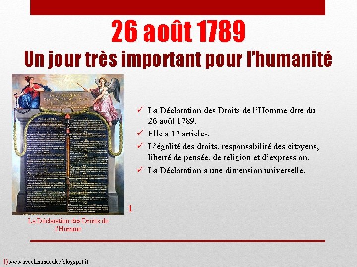 26 août 1789 Un jour très important pour l’humanité ü La Déclaration des Droits