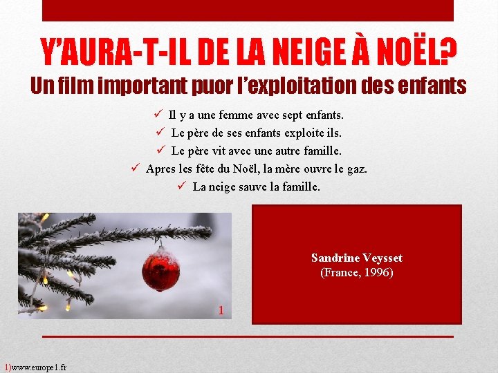 Y’AURA-T-IL DE LA NEIGE À NOËL? Un film important puor l’exploitation des enfants ü