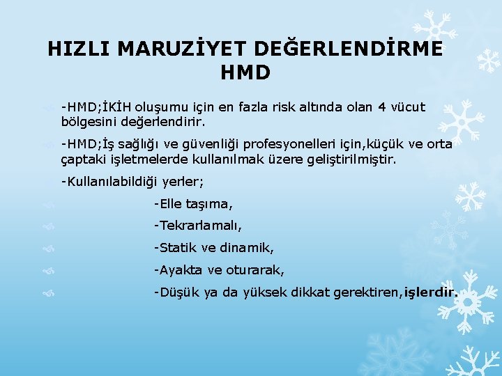 HIZLI MARUZİYET DEĞERLENDİRME HMD -HMD; İKİH oluşumu için en fazla risk altında olan 4