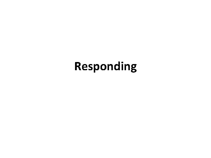 Responding 