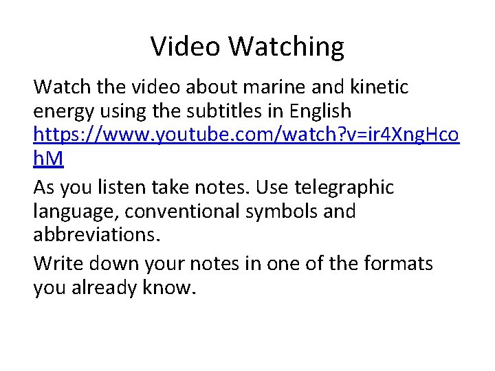 Video Watching Watch the video about marine and kinetic energy using the subtitles in