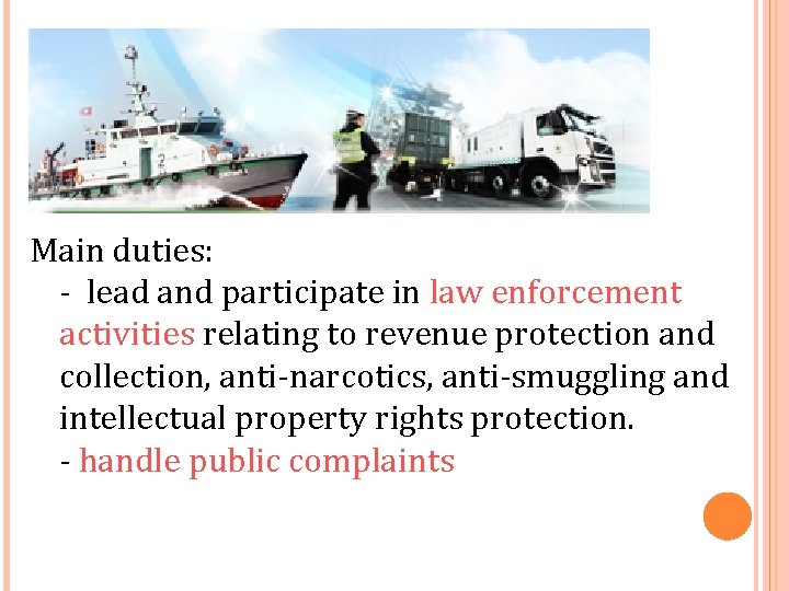 Main duties: - lead and participate in law enforcement activities relating to revenue protection Main duties: - lead and participate in law enforcement activities relating to revenue protection