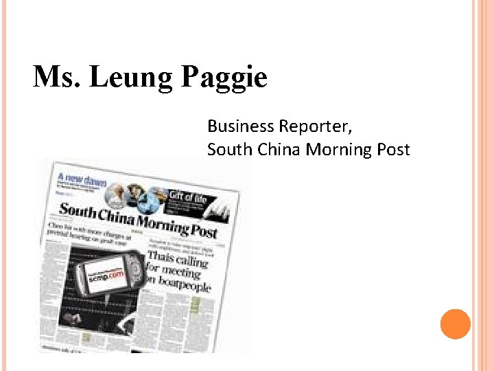 Ms. Leung Paggie Business Reporter, South China Morning Post Ms. Leung Paggie Business Reporter, South China Morning Post