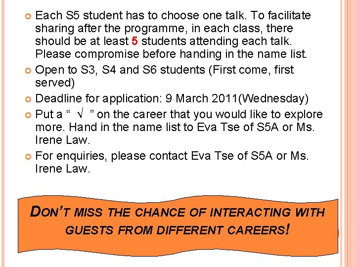 Each S 5 student has to choose one talk. To facilitate sharing after the Each S 5 student has to choose one talk. To facilitate sharing after the