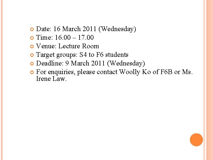 Date: 16 March 2011 (Wednesday) Time: 16. 00 – 17. 00 Venue: Lecture Room Date: 16 March 2011 (Wednesday) Time: 16. 00 – 17. 00 Venue: Lecture Room