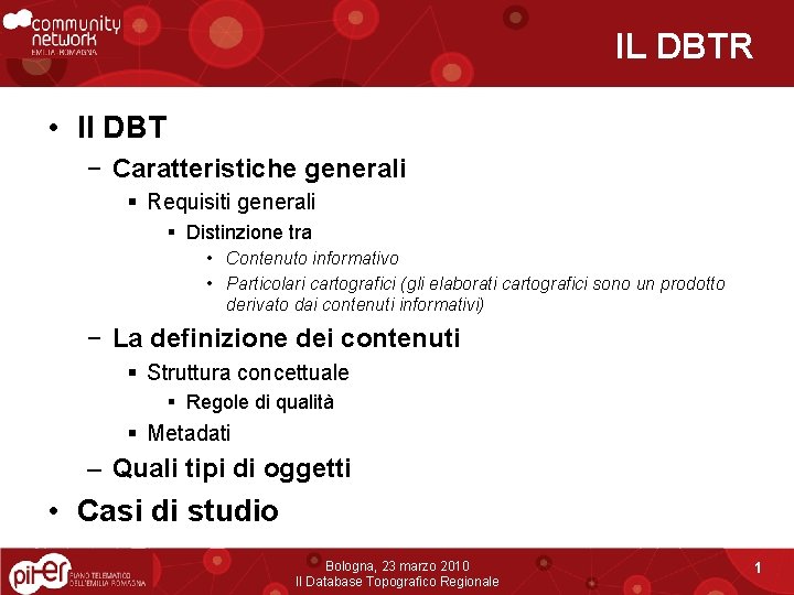 IL DBTR • Il DBT − Caratteristiche generali § Requisiti generali § Distinzione tra