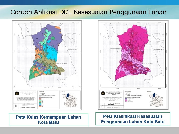 Contoh Aplikasi DDL Kesesuaian Penggunaan Lahan Peta Kelas Kemampuan Lahan Kota Batu Peta Klasifikasi