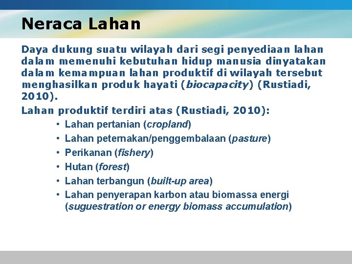 Neraca Lahan Daya dukung suatu wilayah dari segi penyediaan lahan dalam memenuhi kebutuhan hidup