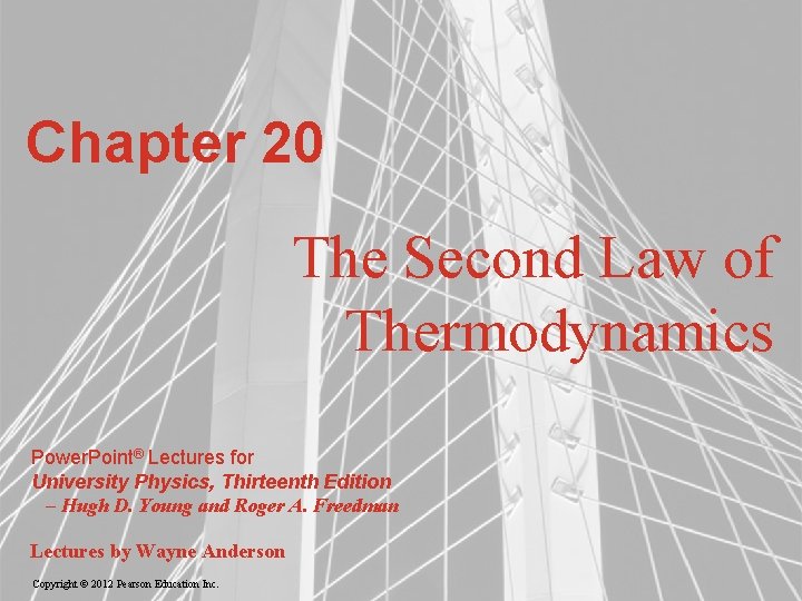 Chapter 20 The Second Law of Thermodynamics Power. Point® Lectures for University Physics, Thirteenth