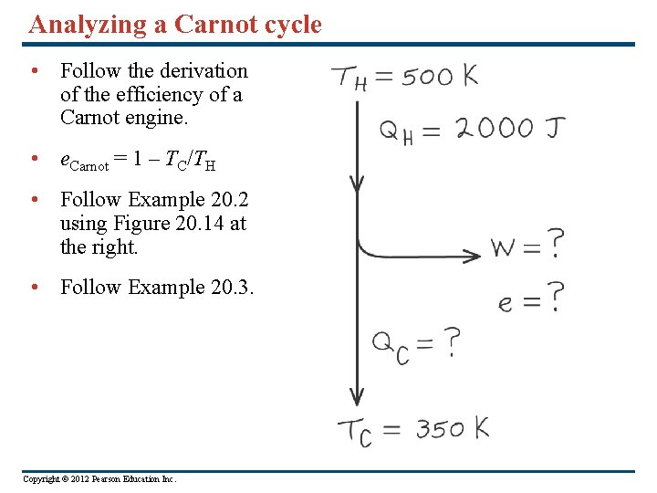 Analyzing a Carnot cycle • Follow the derivation of the efficiency of a Carnot