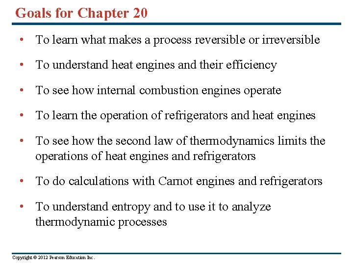 Goals for Chapter 20 • To learn what makes a process reversible or irreversible