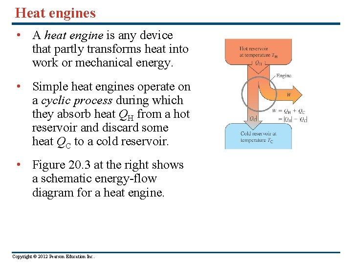 Heat engines • A heat engine is any device that partly transforms heat into