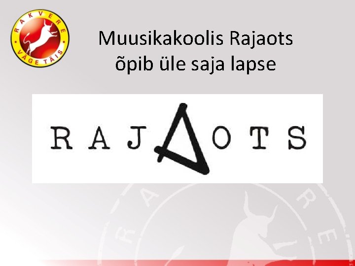 Muusikakoolis Rajaots õpib üle saja lapse 