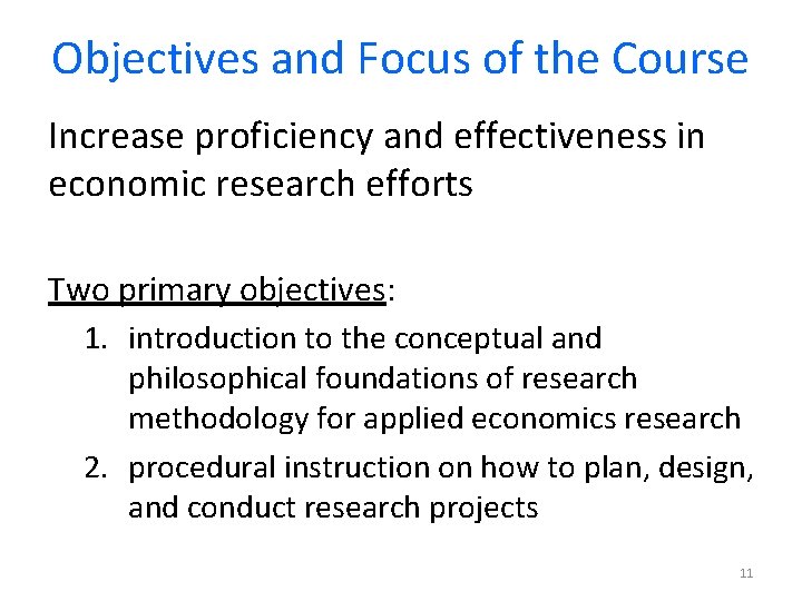 Objectives and Focus of the Course Increase proficiency and effectiveness in economic research efforts