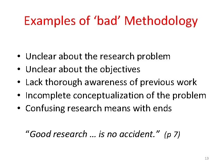 Examples of ‘bad’ Methodology • • • Unclear about the research problem Unclear about