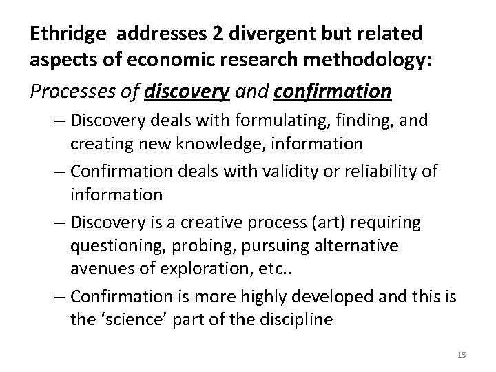 Ethridge addresses 2 divergent but related aspects of economic research methodology: Processes of discovery