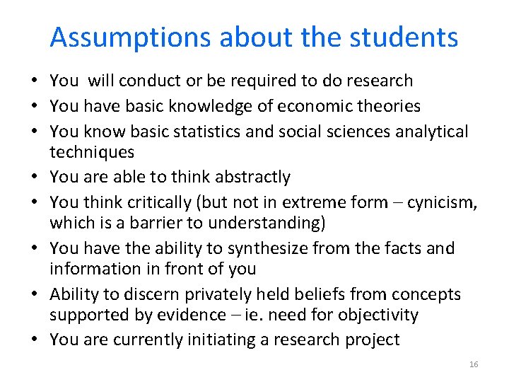Assumptions about the students • You will conduct or be required to do research