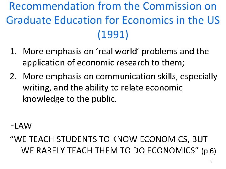 Recommendation from the Commission on Graduate Education for Economics in the US (1991) 1.
