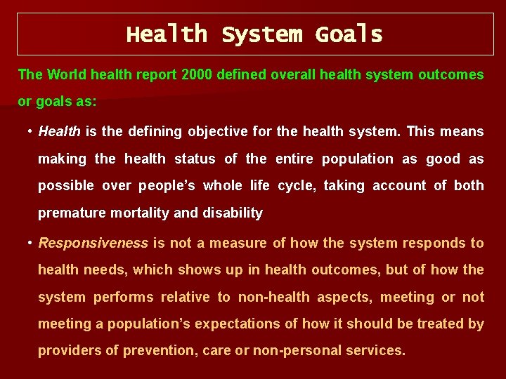 Health System Goals The World health report 2000 defined overall health system outcomes or