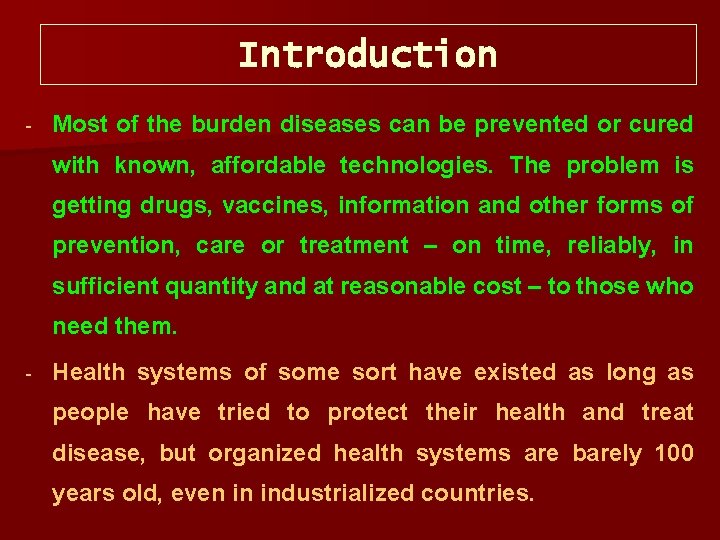 Introduction Most of the burden diseases can be prevented or cured with known, affordable