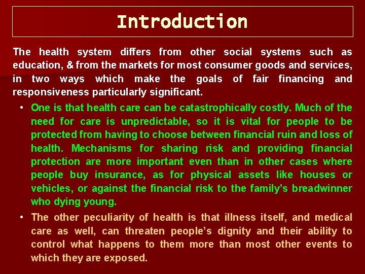 Introduction The health system differs from other social systems such as education, & from
