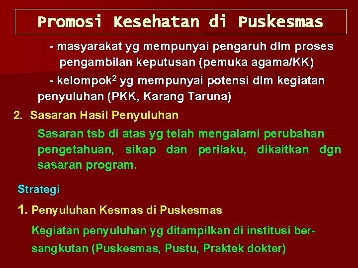 Promosi Kesehatan di Puskesmas - masyarakat yg mempunyai pengaruh dlm proses pengambilan keputusan (pemuka